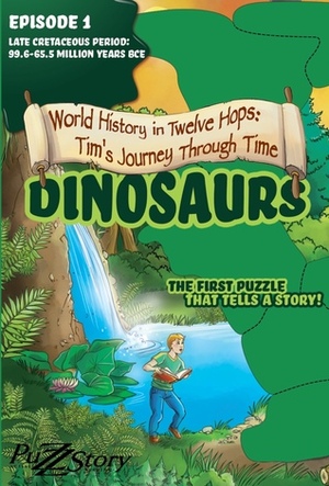 World History In Twelve Hops: Tim's Journey Through Time - Dinosaurs by Tobias Sterling, Manuela Soriani