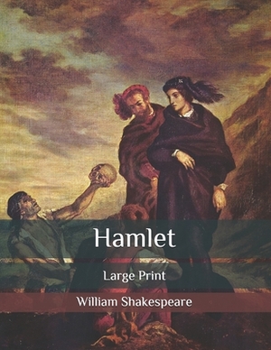 Hamlet: Large Print by William Shakespeare