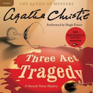 Three Act Tragedy: A Hercule Poirot Mystery by Agatha Christie