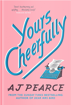 Yours Cheerfully by A.J. Pearce