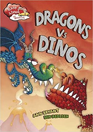 Race Ahead With Reading: Dragons V Dinos by Ann Bryant