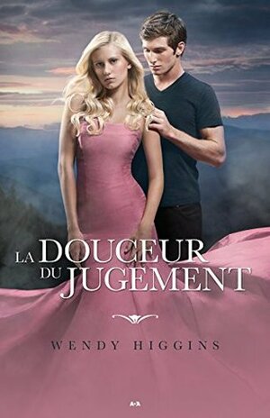 La Douceur du Jugement by Wendy Higgins