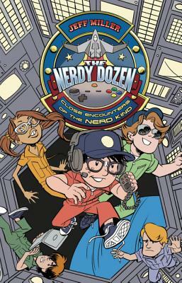 The Nerdy Dozen #2: Close Encounters of the Nerd Kind by Jeff Miller