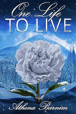 One Life to Live by Athena Barnim