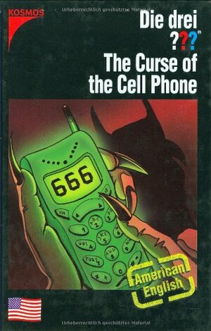 Die Drei ???The Curse of the Cell Phone by André Minninger