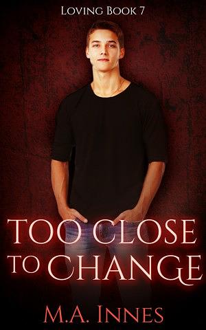 Too Close to Change by M.A. Innes