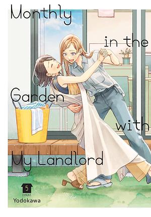 Monthly in the Garden with My Landlord, Vol. 5 by ヨドカワ / Yodokawa