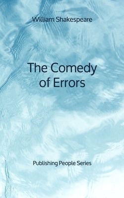 The Comedy of Errors - Publishing People Series by William Shakespeare
