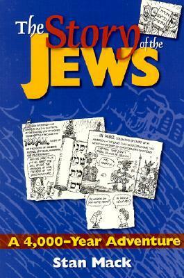 The Story of the Jews: A 4,000-Year Adventure--A Graphic History Book by Stan Mack