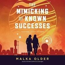 The Mimicking of Known Successes by Malka Older