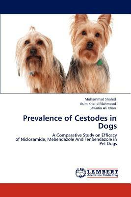 Prevalence of Cestodes in Dogs by Jawaria Ali Khan, Muhammad Shahid, Asim Khalid Mahmood