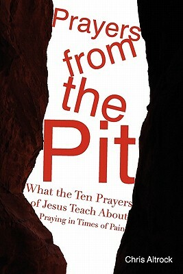 Prayers from the Pit by Chris Altrock
