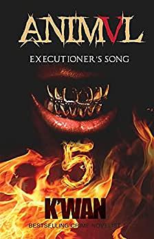 Animal V: Executioner's Song by K'wan