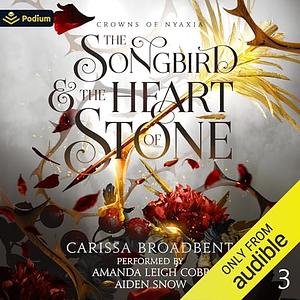 The Songbird and the Heart of Stone by Carissa Broadbent