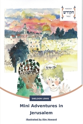 Mini Adventures in Jerusalem by Sheldon Lewis