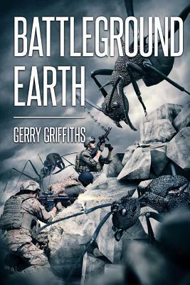Battleground Earth by Gerry Griffiths