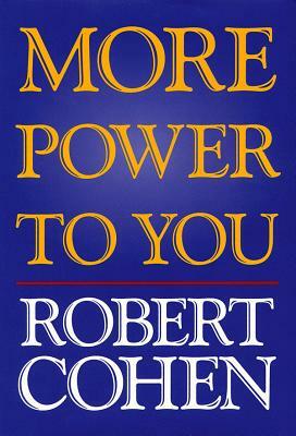 More Power to You by Robert Cohen