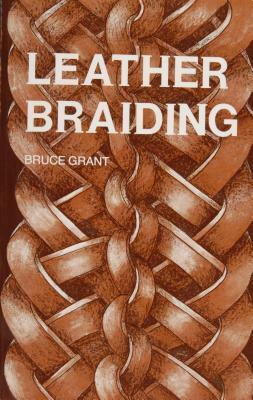 Leather Braiding by Bruce Grant