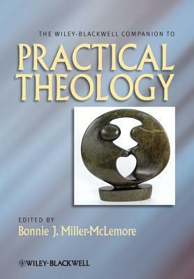 The Wiley Blackwell Companion to Practical Theology by 
