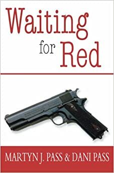 Waiting for Red by Dani Pass, Martyn J. Pass