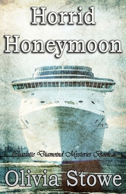 Horrid Honeymoon by Olivia Stowe