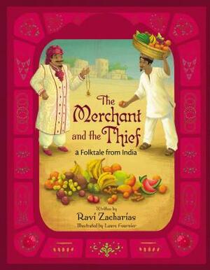 The Merchant and the Thief: A Folktale from India by Ravi Zacharias