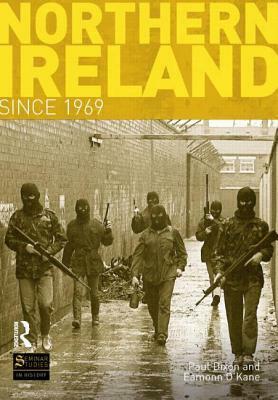 Northern Ireland Since 1969 by Paul Dixon, Eamonn O'Kane