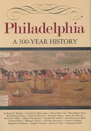 Philadelphia: A 300-Year History by Russell F. Weigley