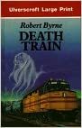 Death Train by Robert Byrne