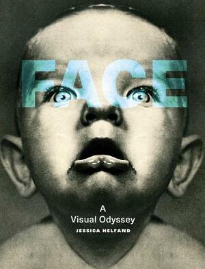 Face: A Visual Odyssey by Jessica Helfand