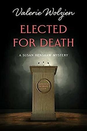 Elected For Death by Valerie Wolzien
