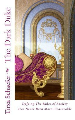 The Dark Duke by Tirza Schaefer