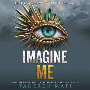 Imagine Me by Tahereh Mafi