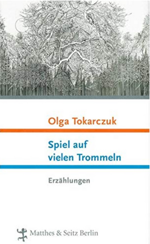 Spiel auf vielen Trommeln. Erzählungen by Olga Tokarczuk, Katharina Döbler, Esther Kinsky