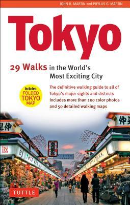 Tokyo, 29 Walks in the World's Most Exciting City [With Folded Tokyo Map] by Phyllis G. Martin, John H. Martin