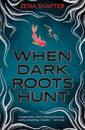 When Dark Roots Hunt by Zena Shapter