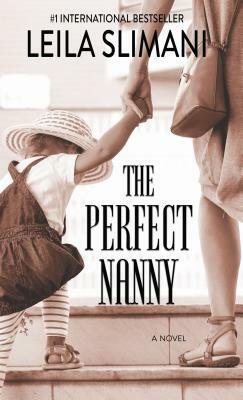 The Perfect Nanny by Leïla Slimani