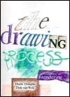 The Drawing Process: Rendering by Diane Douglas