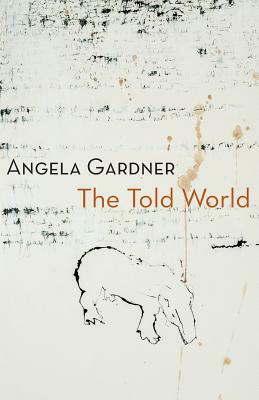 The Told World by Angela Gardner
