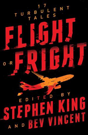Flight or Fright by Stephen King, Bev Vincent