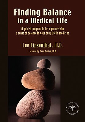 Finding Balance in a Medical Life by Lee Lipsenthal