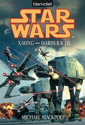 Star Wars X-Wing - Isards Rache by Michael A. Stackpole