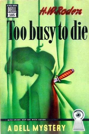 Too Busy to Die by H.W. Roden