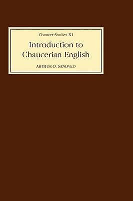 Introduction to Chaucerian English by Arthur O. Sandved