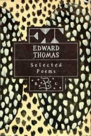 Edward Thomas: Selected Poems (Bloomsbury Poetry Classics) by Edward Thomas