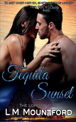 Tequila Sunset by L.M. Mountford