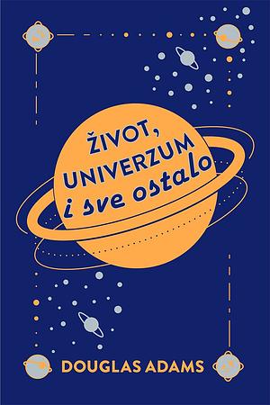 Život, univerzum i sve ostalo by Douglas Adams