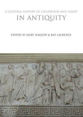 A Cultural History of Childhood and Family in Antiquity by 