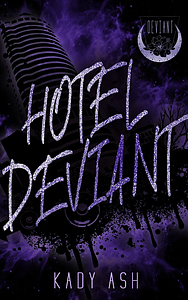 Hotel Deviant by Kady Ash