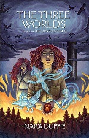 The Three Worlds: The Sequel to The Monster Realm by Elisabeth Alba, Nara Duffie